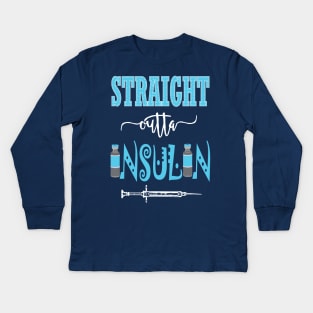 Straight outta Insulin - Diabadass diabetes diabetic awareness T1D type 1 Kids Long Sleeve T-Shirt